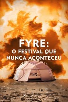 Poster do filme FYRE: O Festival Que Nunca Aconteceu