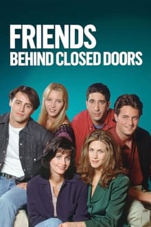 Poster do filme Friends: Behind Closed Doors