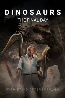 Dinosaurs - the Final Day with David Attenborough