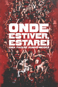 Onde Estiver Estarei: Uma Paixão Rubro-negra