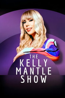 The Kelly Mantle Show
