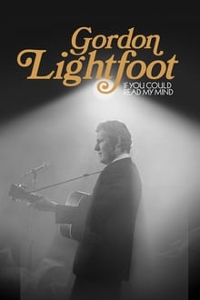 Poster do filme Gordon Lightfoot: If You Could Read My Mind