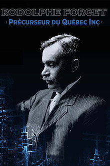 Rodolphe Forget, précurseur du Québec inc.