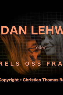 Dan Lehwer eller 'Men frels oss fra det onde'