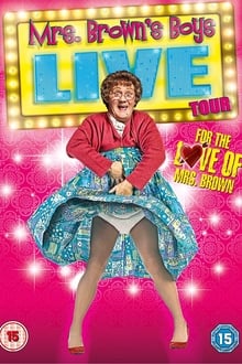 Poster do filme Mrs. Brown's Boys Live Tour: For the Love of Mrs. Brown