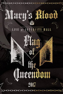 Mary's Blood LIVE at INTERCITY HALL ～Flag of the Queendom～