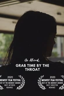 Go Ahead, Grab Time By the Throat movie poster