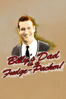 Billy's Dad Is a Fudge-Packer movie poster