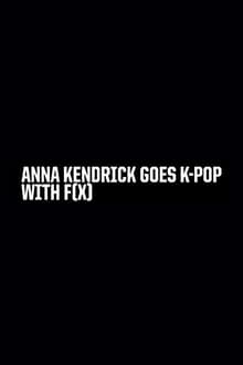 Poster do filme Anna Kendrick Goes K-Pop with F(x)