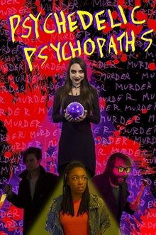 Psychedelic Psychopaths Psychedelic Psychopaths