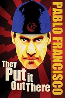 Poster do filme Pablo Francisco: They Put it Out There