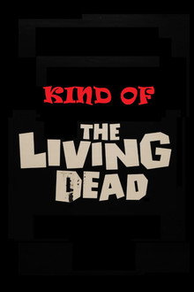 Kind of the Living Dead
