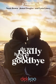 Poster do filme Do We Really Have to Say Goodbye