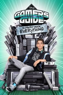 Gamer's Guide to Pretty Much Everything tv show poster
