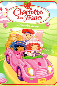 Charlotte aux Fraises : l'Incroyable Voyage