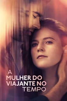 Assistir A Mulher do Viajante no Tempo (The Time Traveler’s Wife) Online Gratis