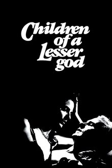 Children of a Lesser God Children of a Lesser God