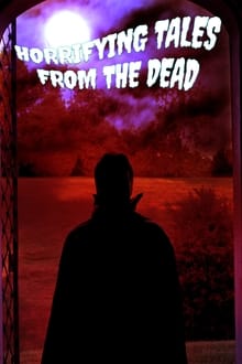 Poster do filme Horrifying Tales From the Dead