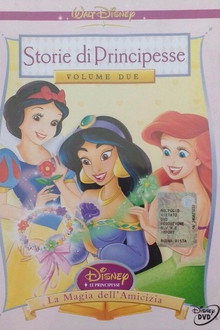 Storie di Principesse Disney Volume 02: - La Magia dell'amicizia