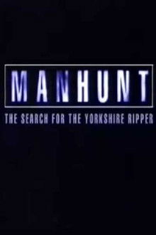 Manhunt: The Search for the Yorkshire Ripper