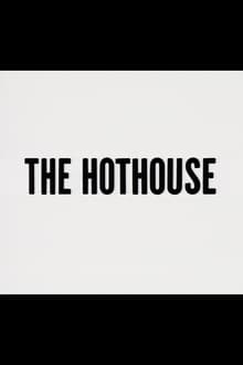 Poster do filme The Hothouse