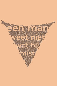 Een man weet niet wat hij mist
