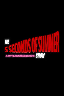 Poster do filme The 5 Seconds of Summer Show - A 10 year celebration