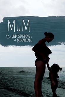 Poster do filme MUM Misunderstandings of Miscarriage