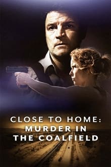 Close to Home: Murder in the Coalfield tv show poster