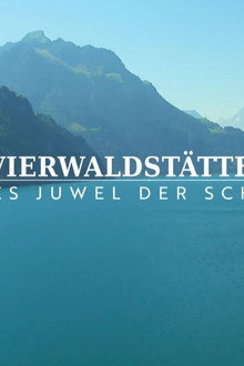 Der Vierwaldstättersee: Blaues Juwel der Schweiz