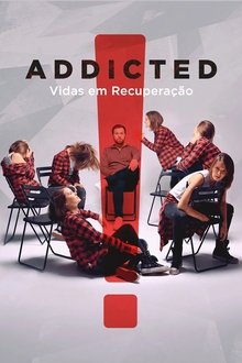 Poster da série Addicted: Vidas em Recuperação