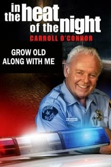 Poster do filme In the Heat of the Night: Grow Old Along with Me