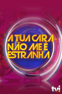 A Tua Cara Não Me É Estranha