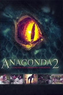 Poster do filme Anaconda 2: A Caçada pela Orquídea Sangrenta