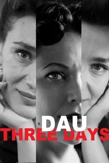 DAU. Three Days