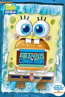 Bob Esponja: Atrapados en el Congelador