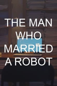 Poster do filme The Man Who Married A Robot