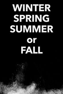 Winter Spring Summer or Fall (2024)