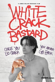 White Crack Bastard movie poster