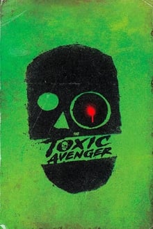 Poster do filme The Toxic Avenger