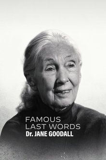 Famous Last Words: Dr. Jane Goodall