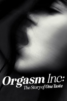 Orgasm Inc: The Story of OneTaste Orgasm Inc: The Story of OneTaste