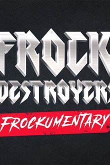 Frock-Destroyers-Frockumentary
