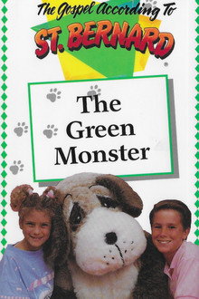The Gospel According To St Bernard: The Green Monster