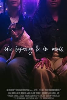 Poster do filme the beginning & the middle