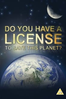 Poster do filme Do You Have a Licence to Save this Planet?