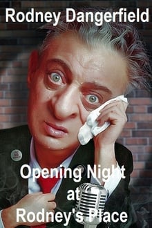 Poster do filme Rodney Dangerfield: Opening Night at Rodney's Place