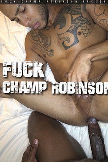 Fuck Champ Robinson