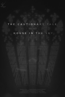 The Cautionary Tale of The House in The Sky