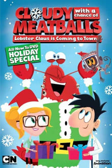 Poster do filme Cloudy with a Chance of Meatballs: Lobster Claus Is Coming to Town